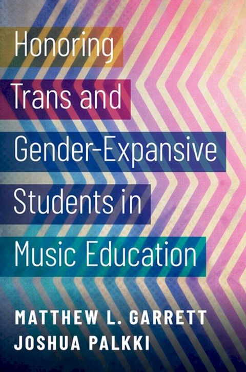 Honoring Trans and Gender-Expansive Students in Music Education(Kobo/電子書)