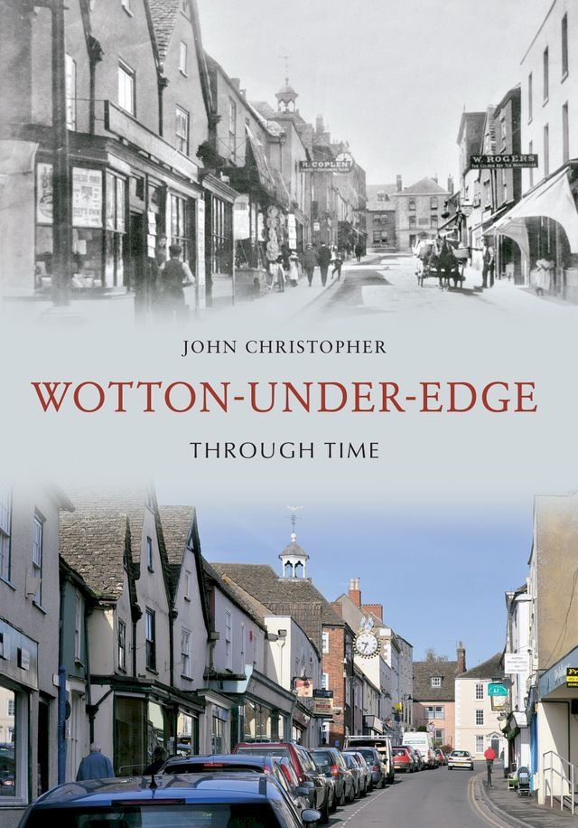  Wotton Under Edge Through Time(Kobo/電子書)