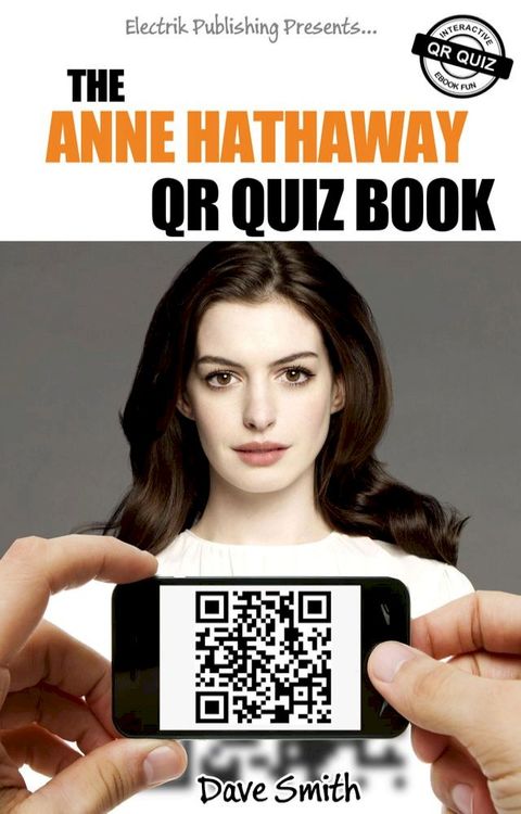 The Anne Hathaway QR Quiz Book(Kobo/電子書)