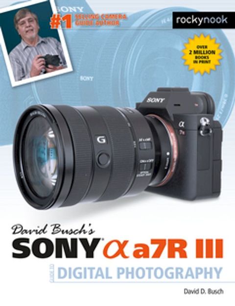 David Busch's Sony Alpha a7R III Guide to Digital Photography(Kobo/電子書)