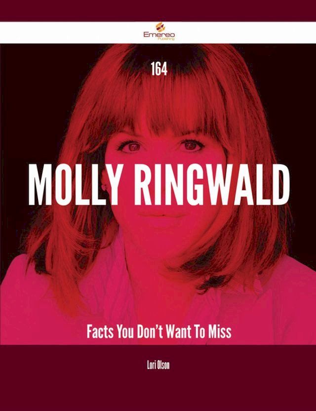  164 Molly Ringwald Facts You Don't Want To Miss(Kobo/電子書)