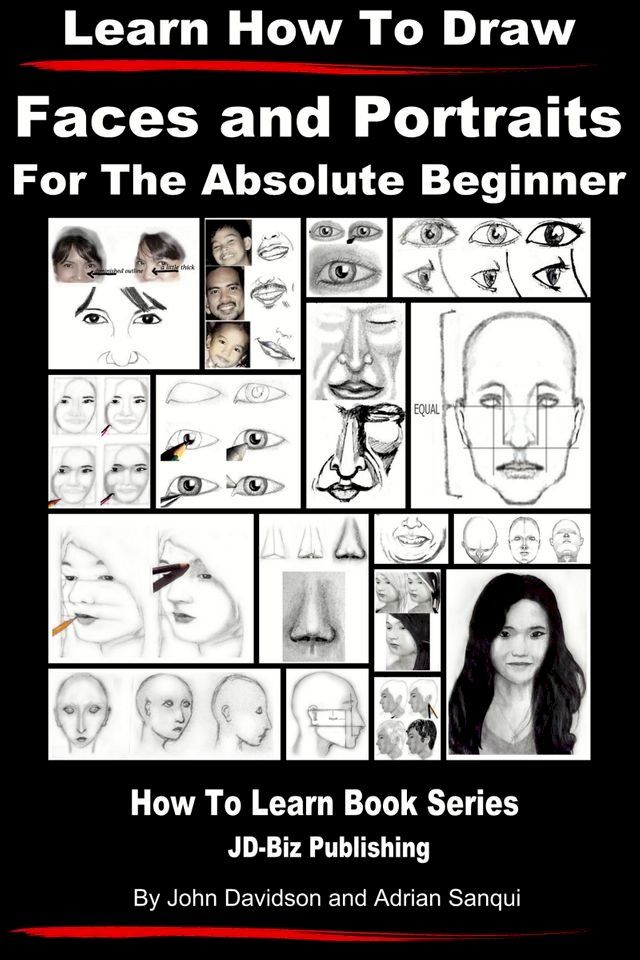  Learn How to Draw Faces and Portraits For the Absolute Beginner(Kobo/電子書)