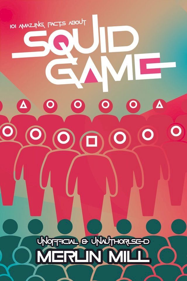  101 Amazing Facts about Squid Game(Kobo/電子書)