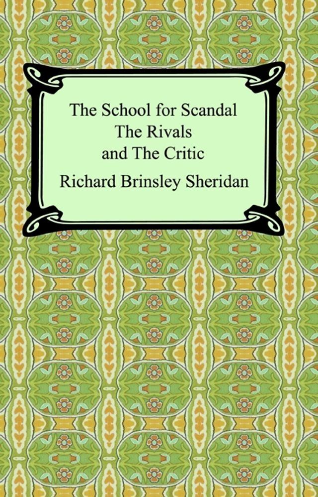  The School for Scandal, The Rivals, and The Critic(Kobo/電子書)