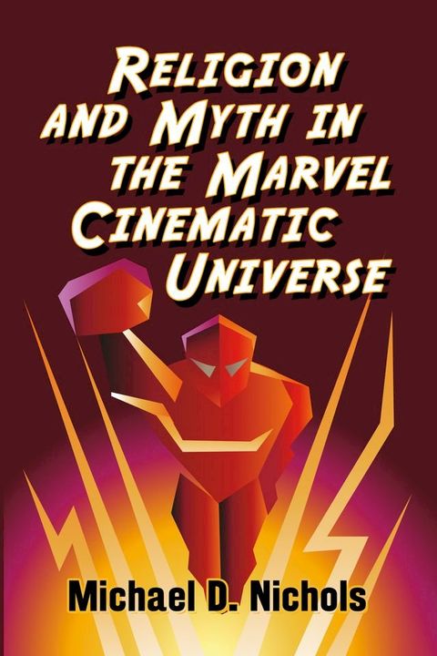 Religion and Myth in the Marvel Cinematic Universe(Kobo/電子書)