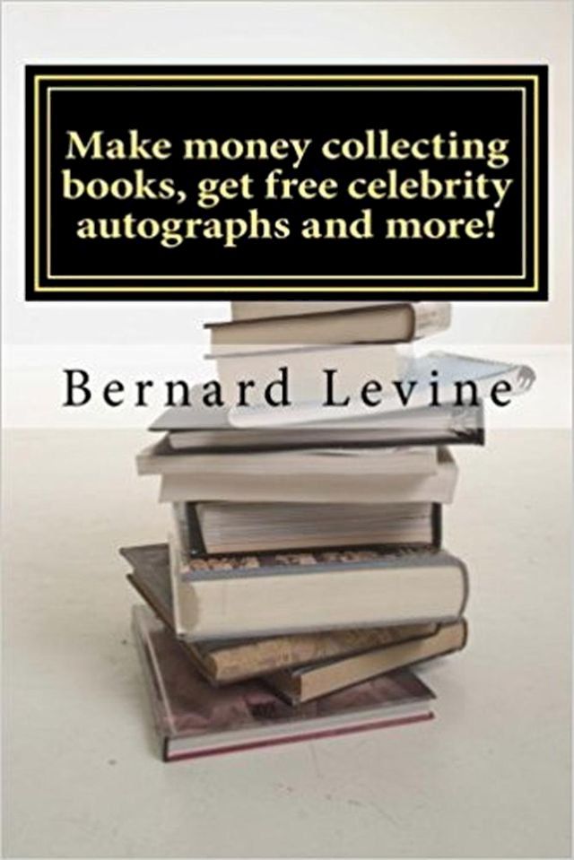  Make Money Collecting Books, Get Free Celebrity Autographs and more!(Kobo/電子書)