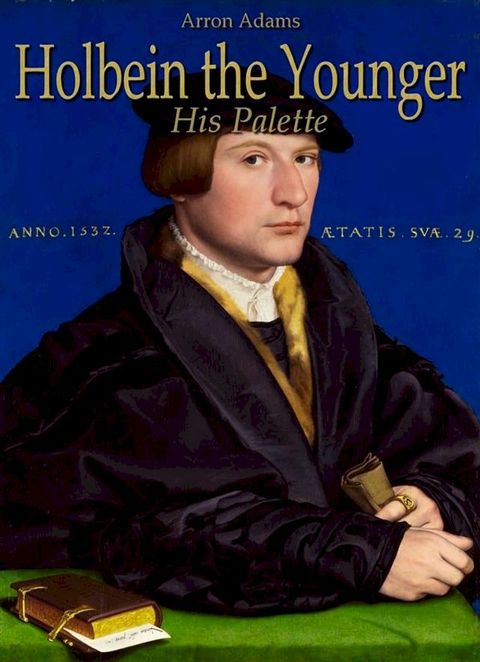 Holbein the Younger: His Palette(Kobo/電子書)