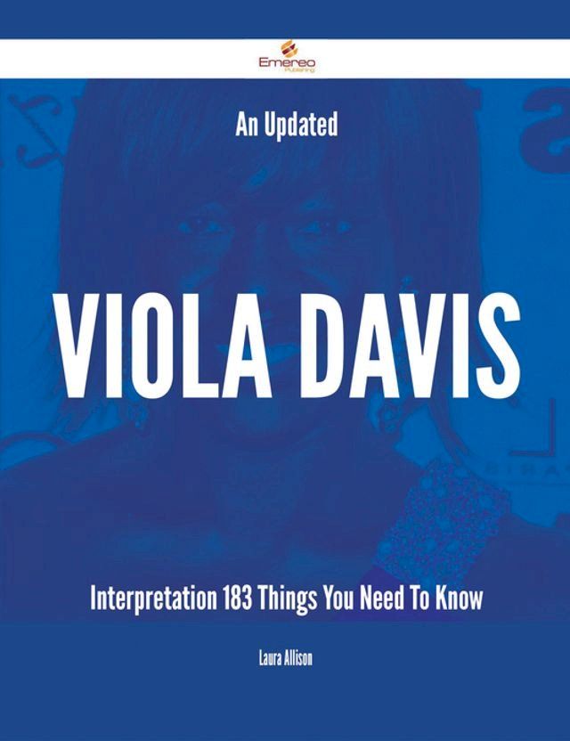  An Updated Viola Davis Interpretation - 183 Things You Need To Know(Kobo/電子書)