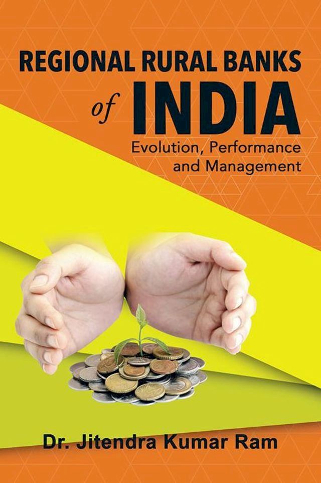  Regional Rural Banks of India: Evolution, Performance and Management(Kobo/電子書)