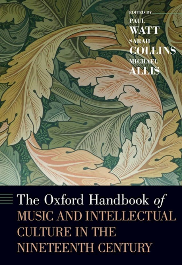  The Oxford Handbook of Music and Intellectual Culture in the Nineteenth Century(Kobo/電子書)