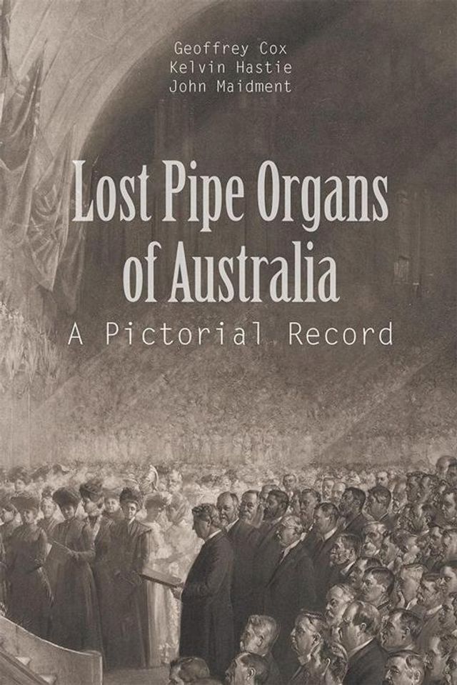  Lost Pipe Organs of Australia(Kobo/電子書)