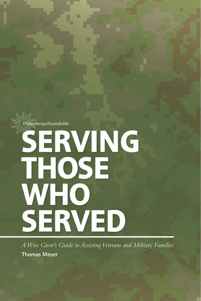  Serving Those Who Served: A Wise Giver’s Guide to Assisting Veterans and Military Families(Kobo/電子書)