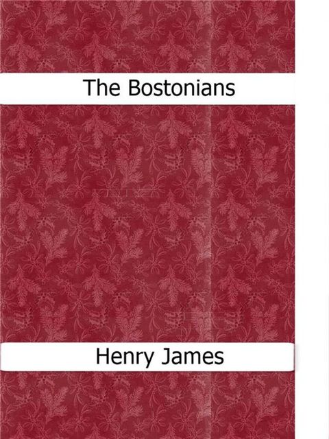 The Bostonians(Kobo/電子書)