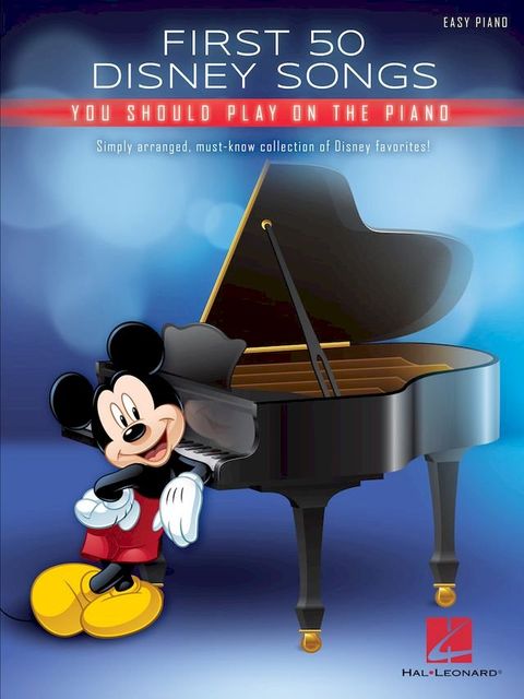 First 50 Disney Songs You Should Play on the Piano(Kobo/電子書)