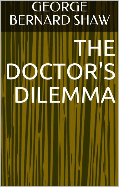 The Doctor's Dilemma(Kobo/電子書)