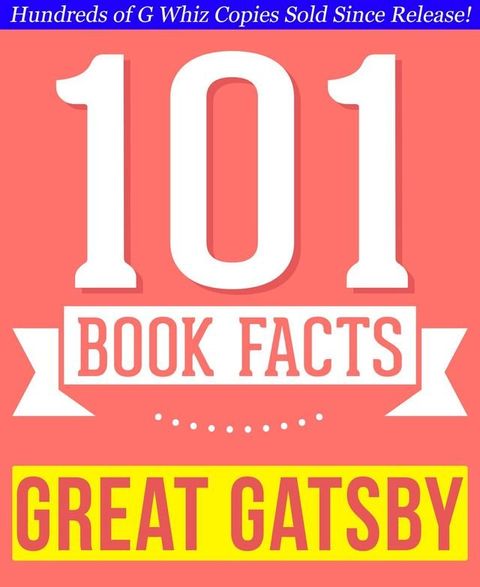 The Great Gatsby - 101 Amazingly True Facts You Didn't Know(Kobo/電子書)