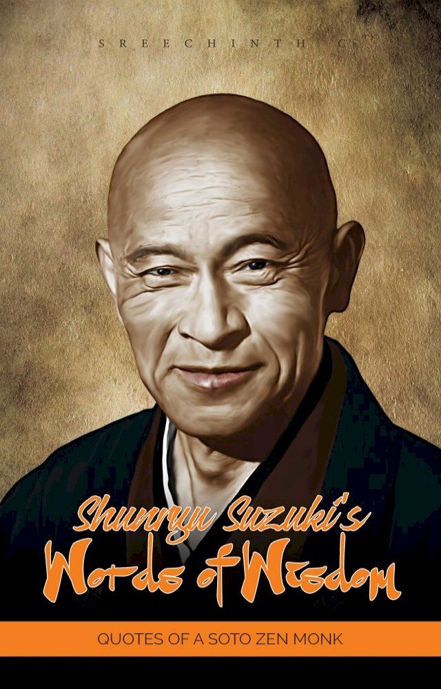  Shunryu Suzuki’s Words of Wisdom: Quotes of a Soto Zen Monk(Kobo/電子書)