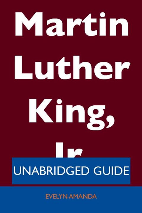 Martin Luther King, Jr. - Unabridged Guide(Kobo/電子書)