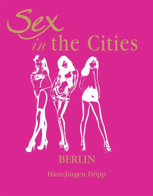  Sex in the Cities Vol 2 (Berlin)(Kobo/電子書)