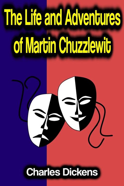 The Life and Adventures of Martin Chuzzlewit(Kobo/電子書)