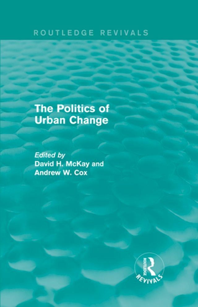  Routledge Revivals: The Politics of Urban Change (1979)(Kobo/電子書)