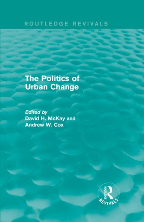 Routledge Revivals: The Politics of Urban Change (1979)(Kobo/電子書)