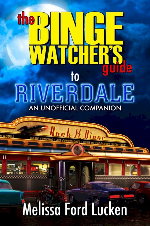  The Binge Watcher’s Guide To Riverdale(Kobo/電子書)