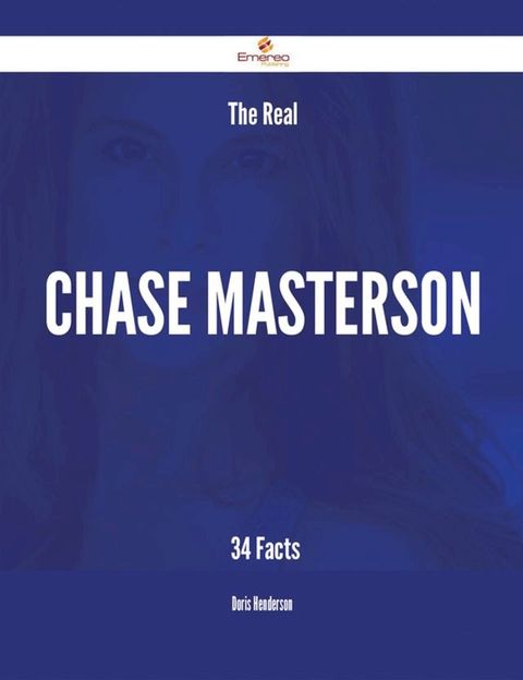 The Real Chase Masterson - 34 Facts(Kobo/電子書)