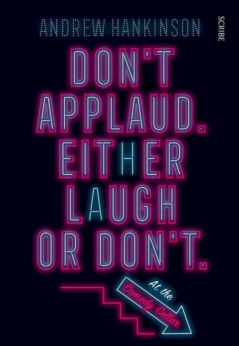 Don’t applaud. Either laugh or don’t. (At the Comedy Cellar.)(Kobo/電子書)