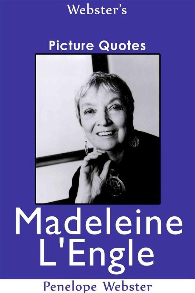  Webster's Madeleine L'Engle Picture Quotes(Kobo/電子書)