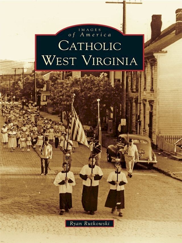  Catholic West Virginia(Kobo/電子書)