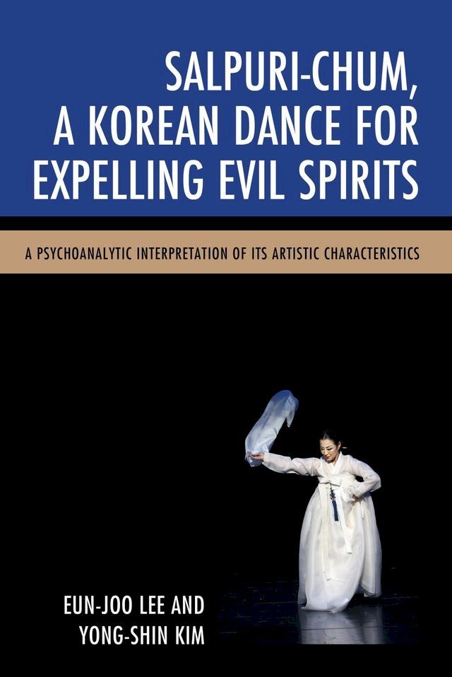  Salpuri-Chum, A Korean Dance for Expelling Evil Spirits(Kobo/電子書)