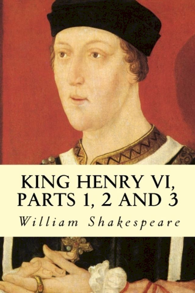  King Henry VI, Parts 1, 2 and 3(Kobo/電子書)