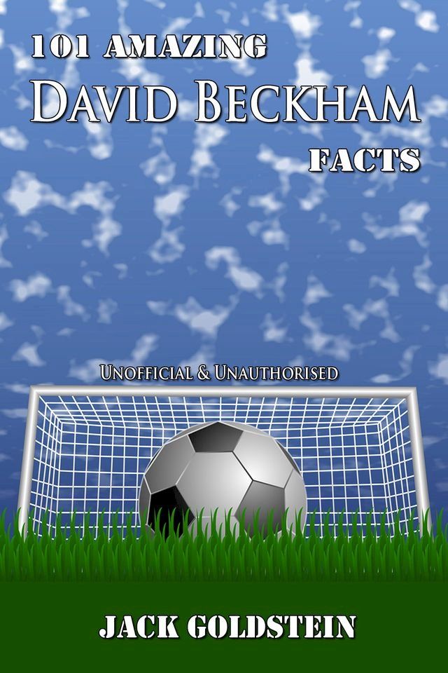  101 Amazing David Beckham Facts(Kobo/電子書)