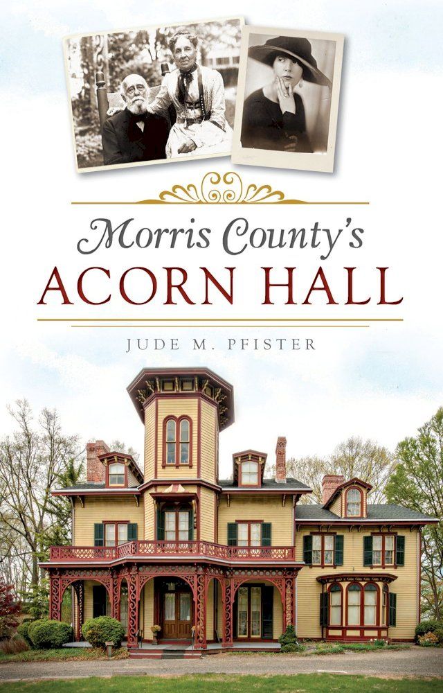  Morris County's Acorn Hall(Kobo/電子書)