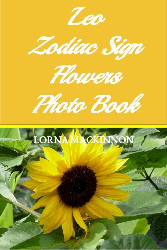  Leo Zodiac Sign Flowers Photo Book(Kobo/電子書)