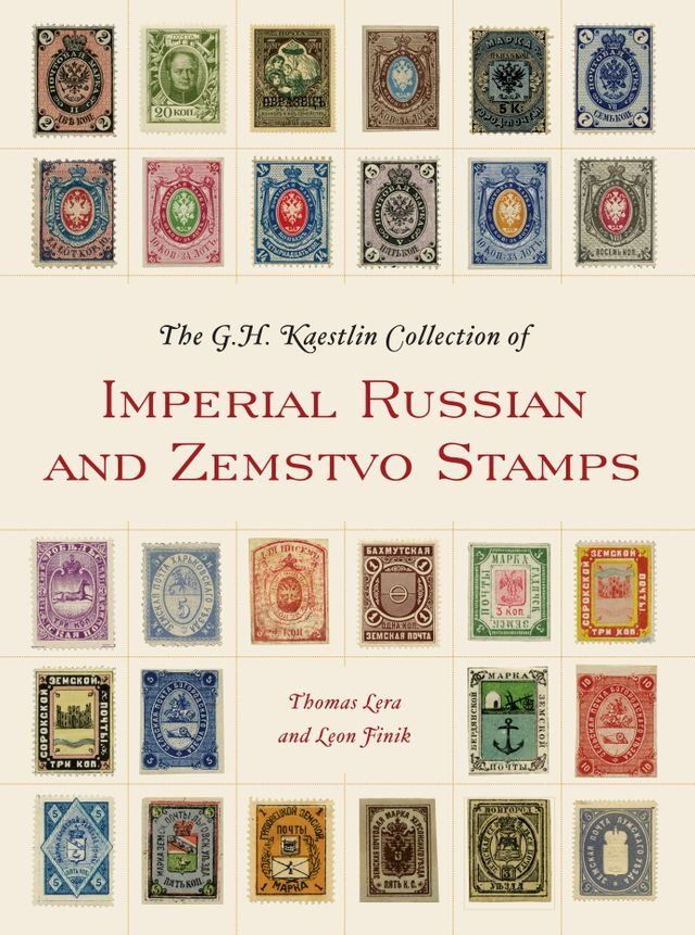  The GH Kaestlin Collection of Imperial Russian and Zemstvo Stamps(Kobo/電子書)