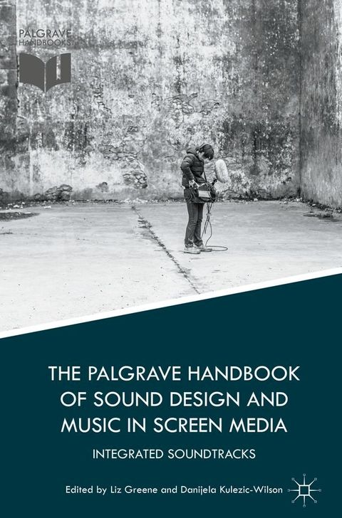 The Palgrave Handbook of Sound Design and Music in Screen Media(Kobo/電子書)