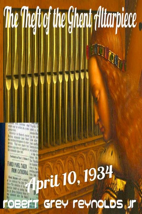 The Theft of the Ghent Altarpiece April 10, 1934(Kobo/電子書)