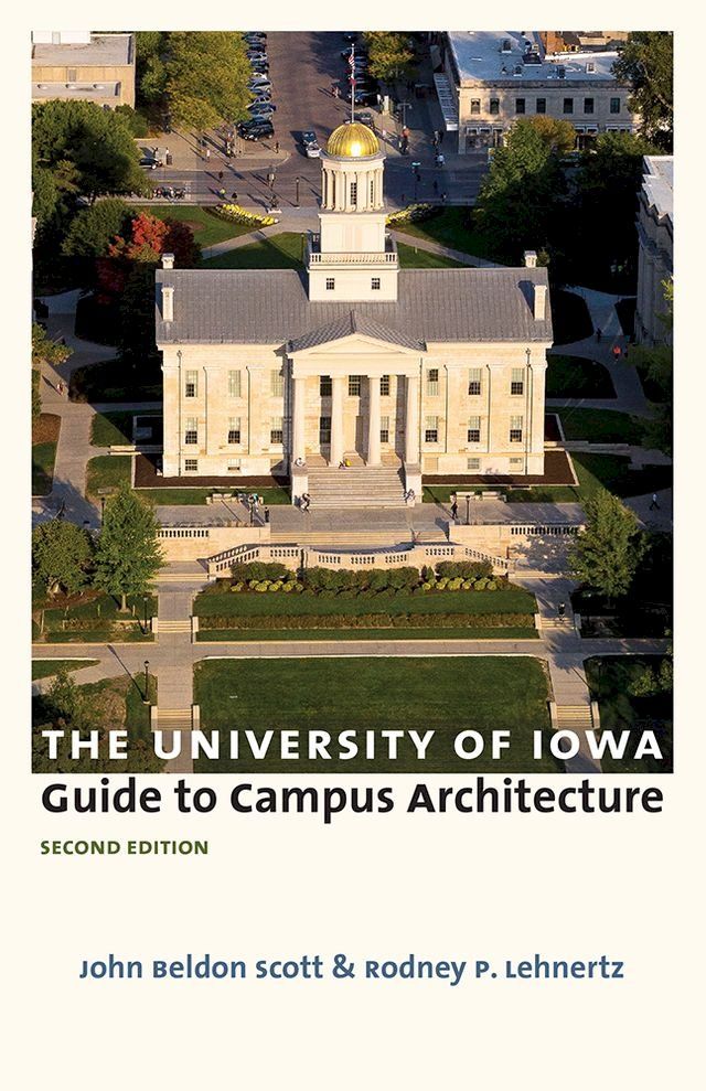  The University of Iowa Guide to Campus Architecture, Second Edition(Kobo/電子書)