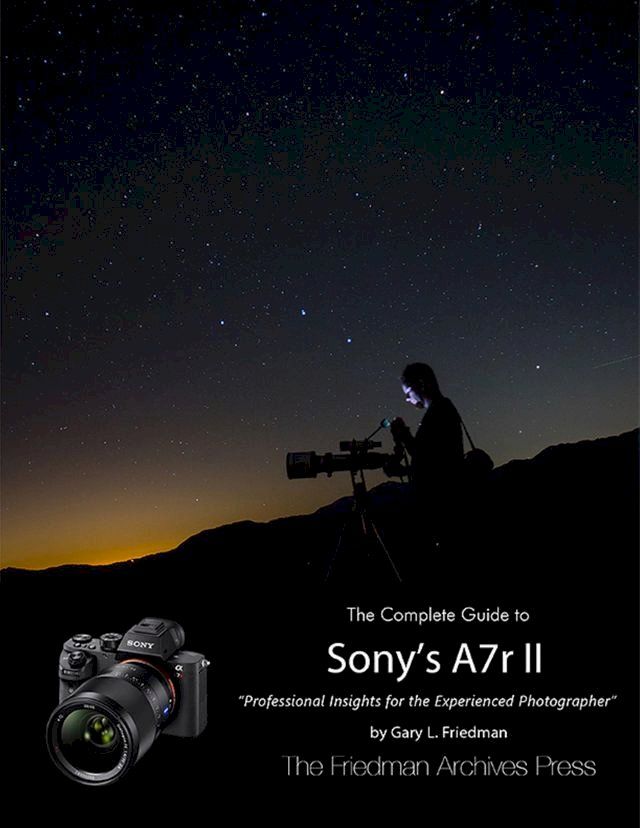  The Complete Guide to Sony's Alpha 7r Ii(Kobo/電子書)