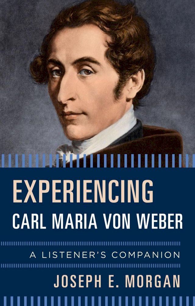  Experiencing Carl Maria von Weber(Kobo/電子書)