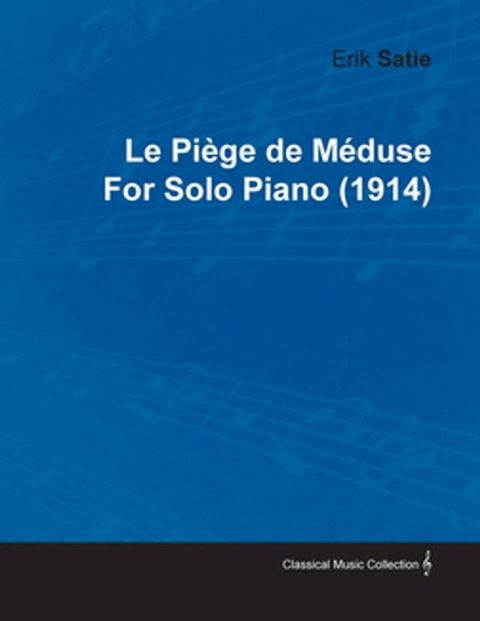 Le PiÃge de MÃduse by Erik Satie for Solo Piano (1914)(Kobo/電子書)