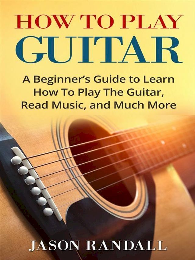  How to Play Guitar(Kobo/電子書)