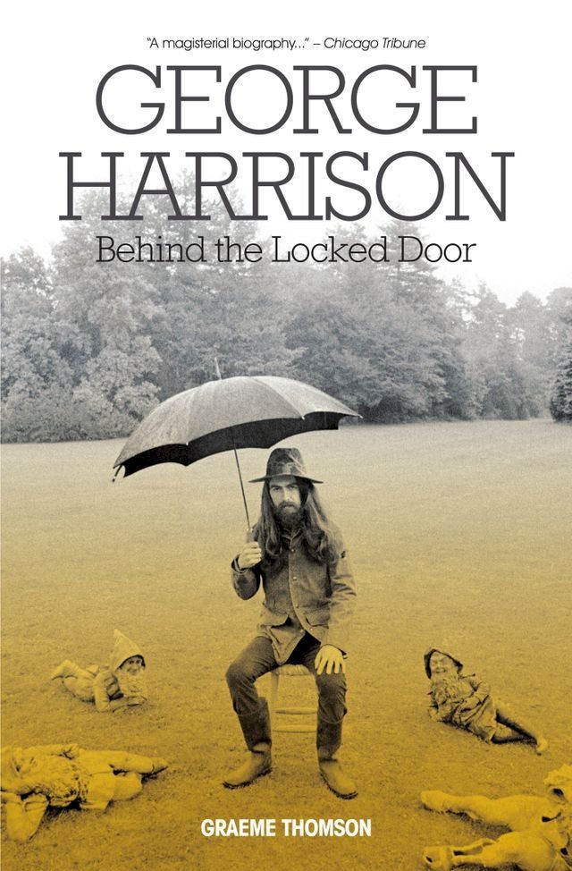  George Harrison: Behind The Locked Door(Kobo/電子書)