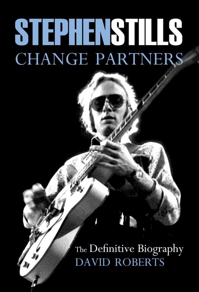  Stephen Stills: Change Partners(Kobo/電子書)