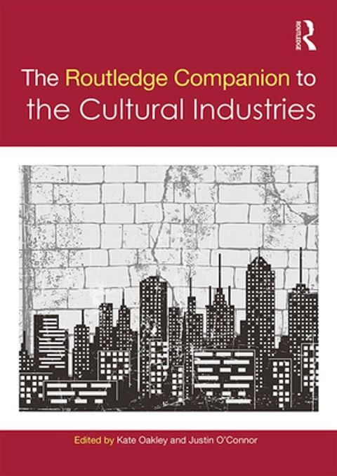 The Routledge Companion to the Cultural Industries(Kobo/電子書)