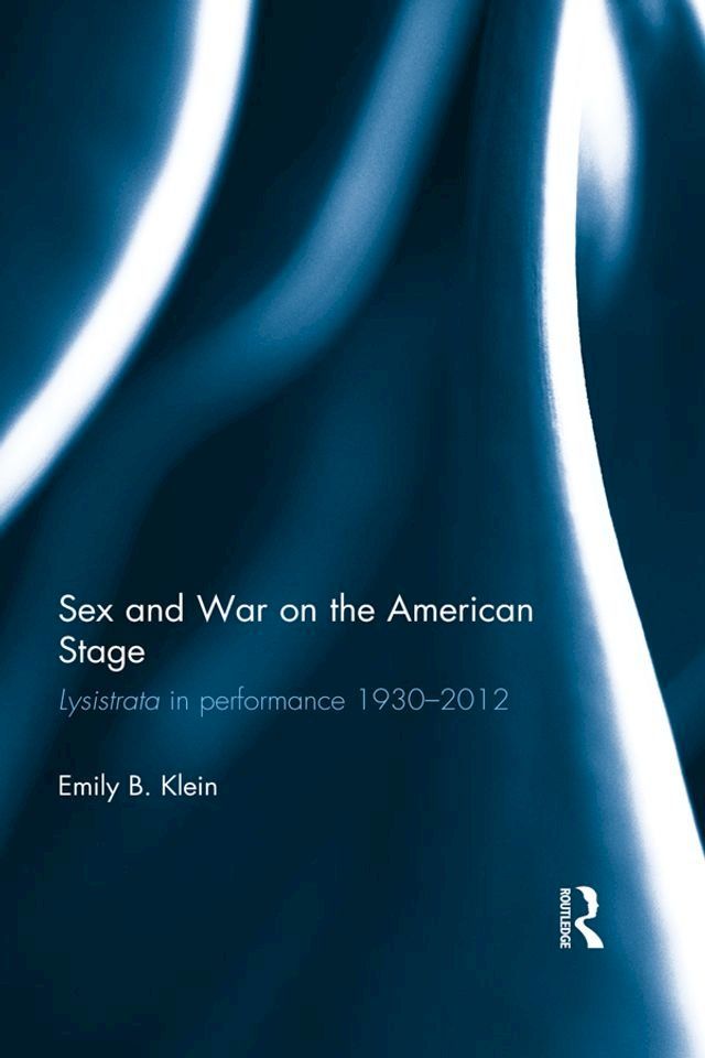  Sex and War on the American Stage(Kobo/電子書)