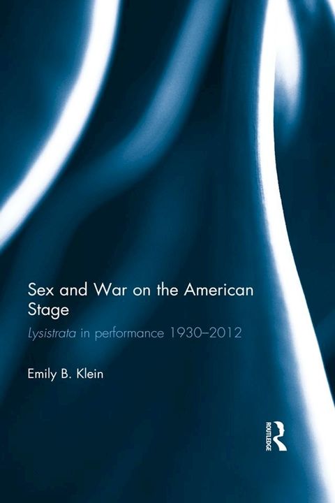 Sex and War on the American Stage(Kobo/電子書)