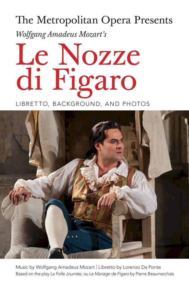  The Metropolitan Opera Presents: Wolfgang Amadeus Mozart's Le Nozze di Figaro(Kobo/電子書)